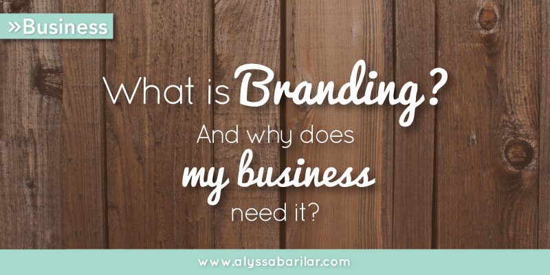 What is Branding and Why Does My Business need it?
